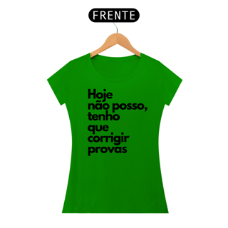 Nome do produto Camiseta Hoje não posso, tenho que corrigir provas.