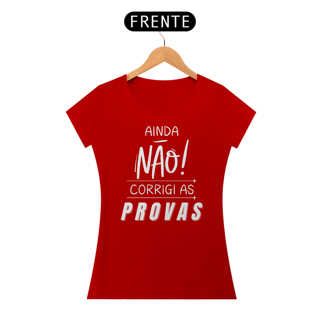 Nome do produto Camiseta AINDA NÃO CORRIGI AS PROVAS
