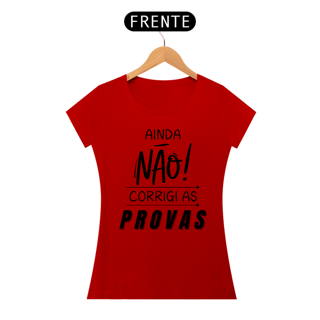 Nome do produto Camiseta AINDA NÃO CORRIGI AS PROVAS