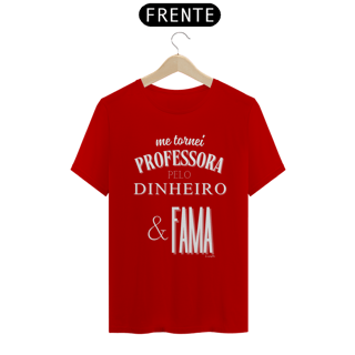Nome do produto Camiseta me tornei PROFESSORA PELO DINHEIRO & FAMA