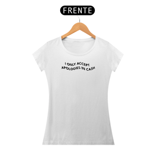 Nome do produto I Only Accept Apologies In Ca$h
