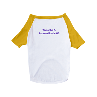 Nome do produto Camiseta Pet - Tamanho P, Personalidade GG