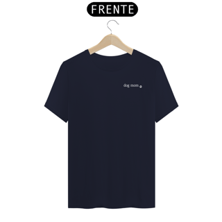 Nome do produto Camiseta Prime - Dog Mom Letra Branca