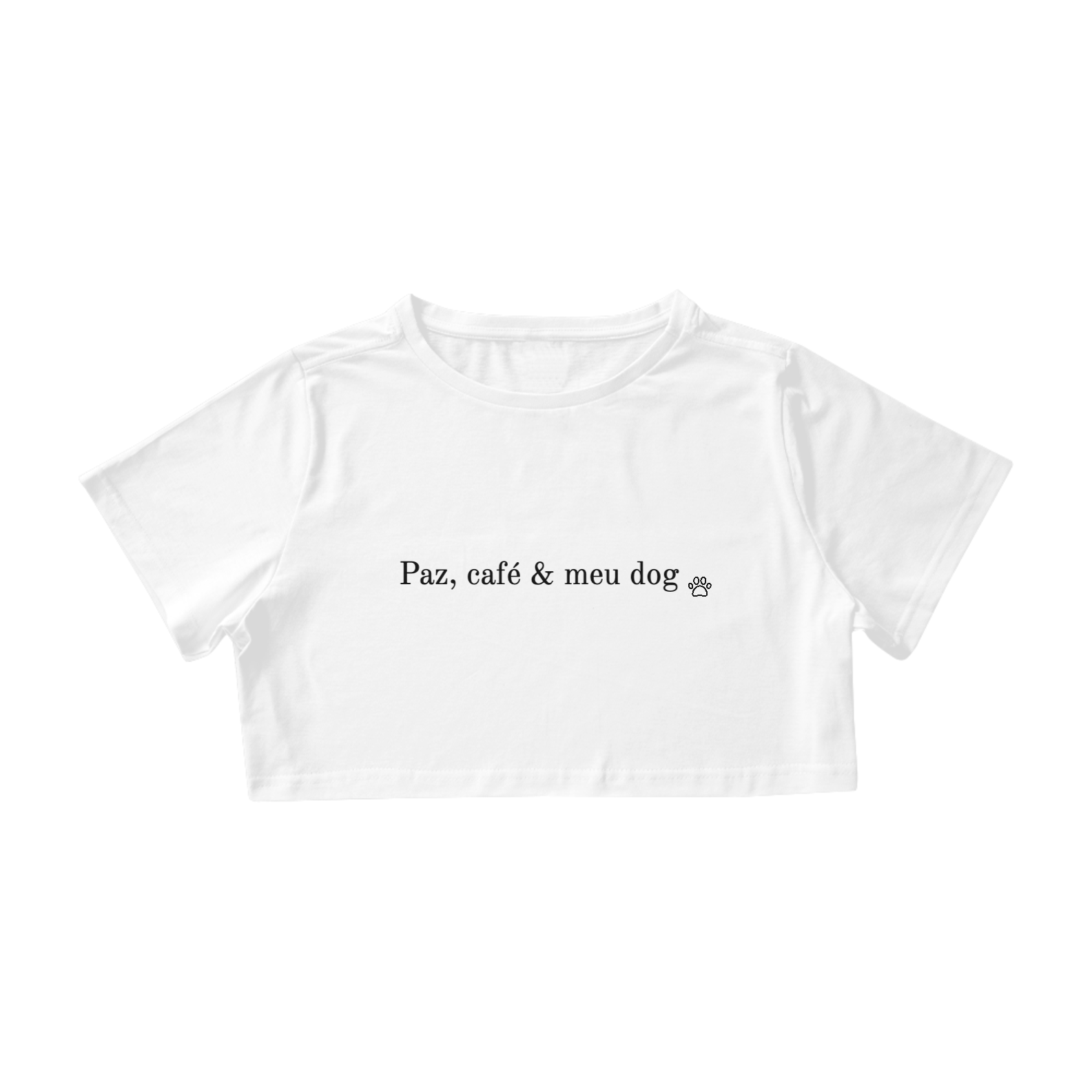 Camiseta Cropped - Paz, café & meu dog