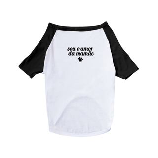 Nome do produto Camisa Pet - Sou o Amor da Mamãe