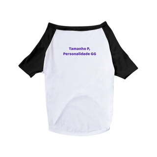 Nome do produto Camiseta Pet - Tamanho P, Personalidade GG