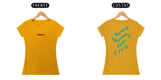 Nome do produtoCamiseta Automotiva feminina - Need money for Civic