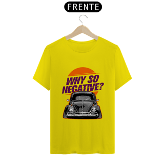 Nome do produtoCamiseta Automotiva - Fusca - why so negative
