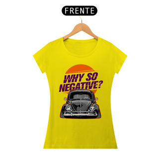 Nome do produtoCamiseta Baby long Fusca - Why so negative