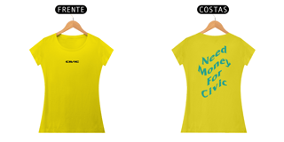 Nome do produtoCamiseta Automotiva feminina - Need money for Civic