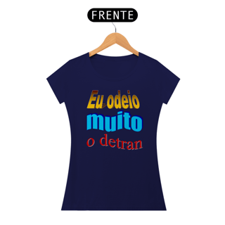 Nome do produtoCamiseta Gearhead feminina - Eu odeio muito o Detran
