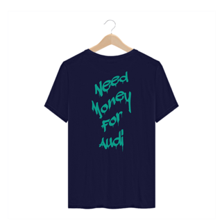 Nome do produtoCamiseta Automotiva Plus Size - Need money for Audi
