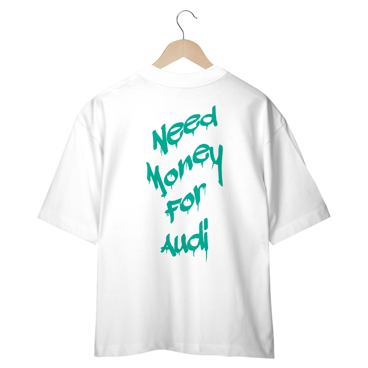 Nome do produto: Camiseta Oversized - Need money for Audi