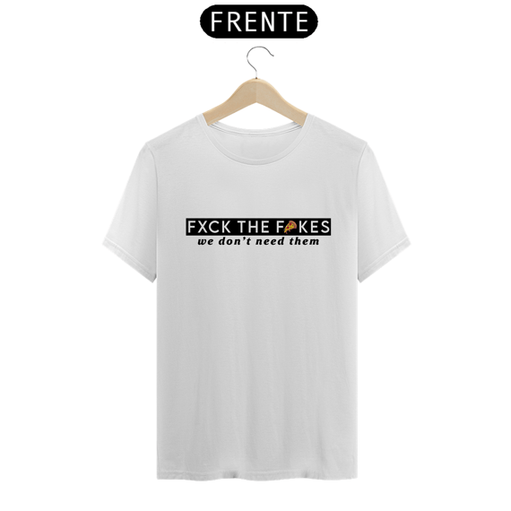 Fuck the Fakes - we dont need them