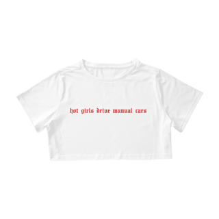 Nome do produtoCropped - Hot girls drive manual cars