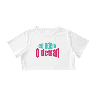 Nome do produtoCropped - Eu Odeio o Detran