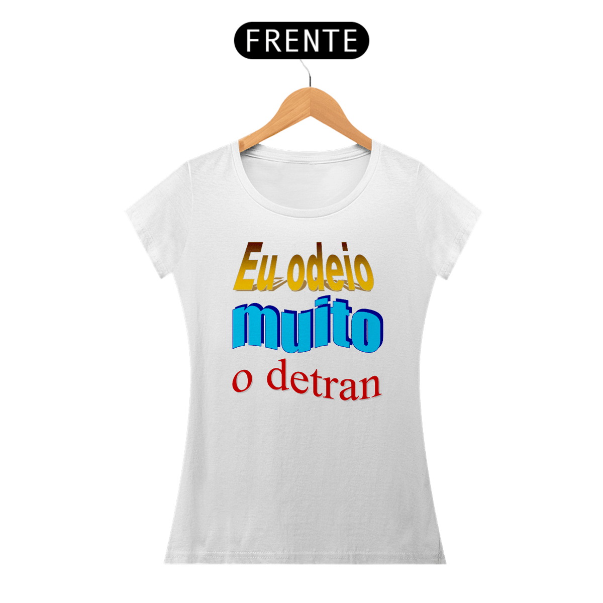 Nome do produto: Camiseta Gearhead feminina - Eu odeio muito o Detran