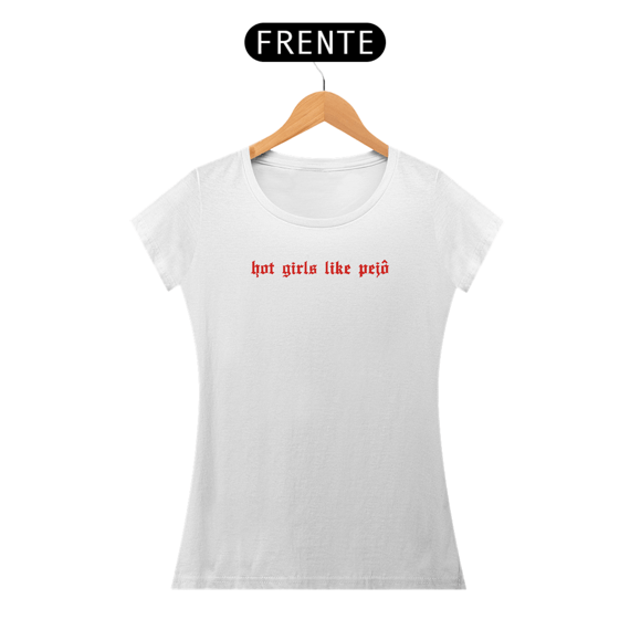Camiseta Baby Long - Hot Girls Like Pejô
