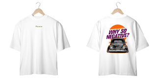 Nome do produtoCamiseta Oversized Fusca - Why so negative