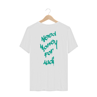Nome do produtoCamiseta Automotiva Plus Size - Need money for Audi