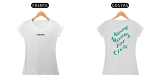Nome do produtoCamiseta Automotiva feminina - Need money for Civic