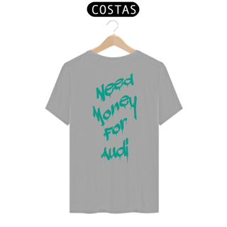 Nome do produtoCamiseta Need Money for Audi