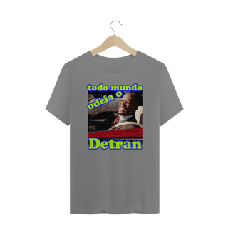 Nome do produtoCamiseta Plus Size - Todo mundo odeia o Detran