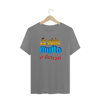 Nome do produtoCamiseta Plus Size - Eu odeio muito o Detran