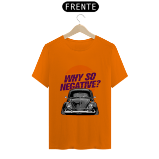 Nome do produtoCamiseta Automotiva - Fusca - why so negative
