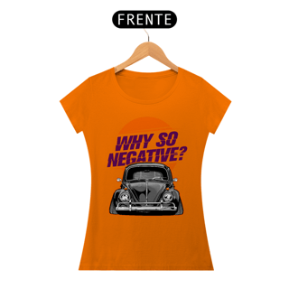 Nome do produtoCamiseta Baby long Fusca - Why so negative