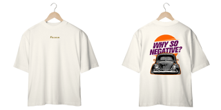 Nome do produtoCamiseta Oversized Fusca - Why so negative