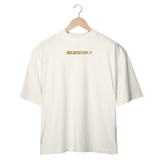 Camiseta Oversized - Because Race Car minimalista