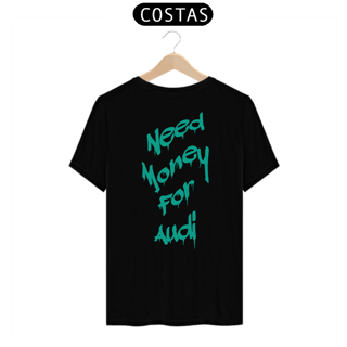 Nome do produtoCamiseta Need Money for Audi