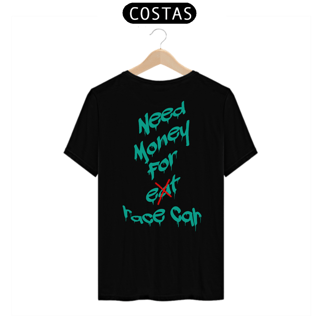 Nome do produtoCamiseta Need Money for Race Car