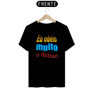 Nome do produtoCamiseta Gearhead - Eu odeio muito o detran