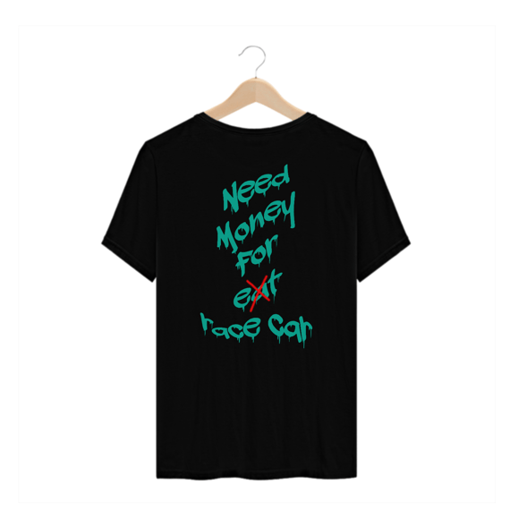 Camiseta Plus Size - Need Money for Race Car