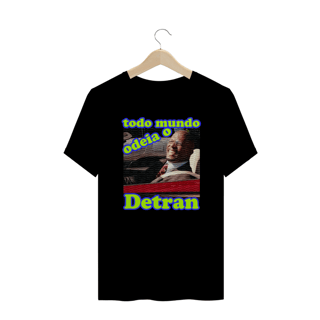 Nome do produtoCamiseta Plus Size - Todo mundo odeia o Detran