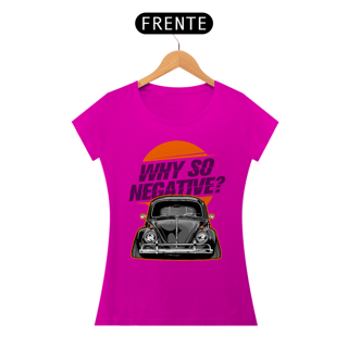 Nome do produtoCamiseta Baby long Fusca - Why so negative