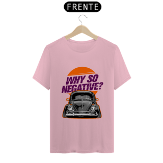 Nome do produtoCamiseta Automotiva - Fusca - why so negative
