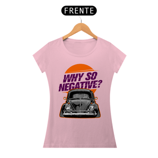 Nome do produtoCamiseta Baby long Fusca - Why so negative