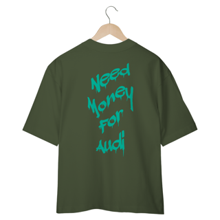 Nome do produtoCamiseta Oversized - Need money for Audi