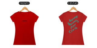 Nome do produtoCamiseta Automotiva feminina - Need money for Civic