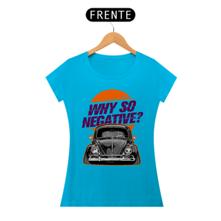 Nome do produtoCamiseta Baby long Fusca - Why so negative