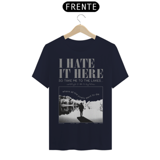 Nome do produto Camiseta I Hate It Here x The Lakes Cinza