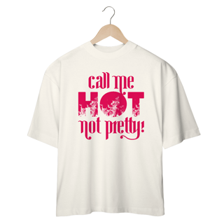 Nome do produto Camiseta Oversized HOT TO GO!