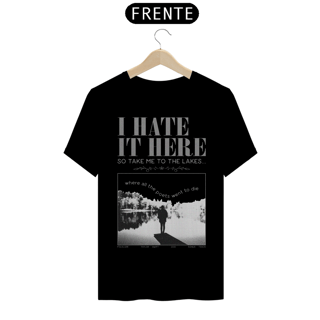 Nome do produto Camiseta I Hate It Here x The Lakes Cinza