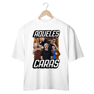 Nome do produto CAMISA OVERSIZED AQUELES CARAS