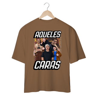 CAMISA OVERSIZED AQUELES CARAS