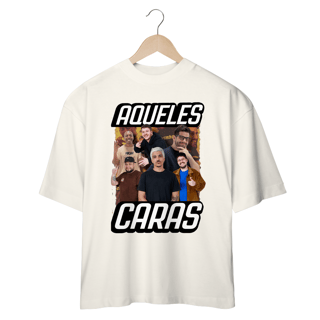 Nome do produto CAMISA OVERSIZED AQUELES CARAS