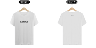 Nome do produto T- shirt Quality - Não posso faltar mais - BRANCO